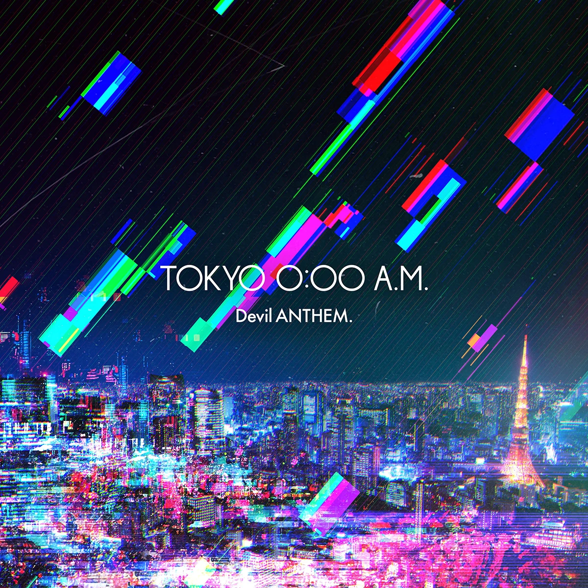 Devil ANTHEM.『TOKYO 0:00 A.M.』